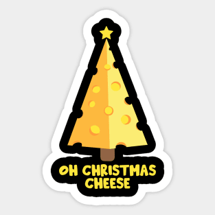 Oh Christmas Cheese Funny Cheese Lovers Gift Sticker